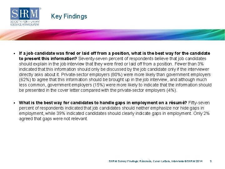Key Findings • If a job candidate was fired or laid off from a