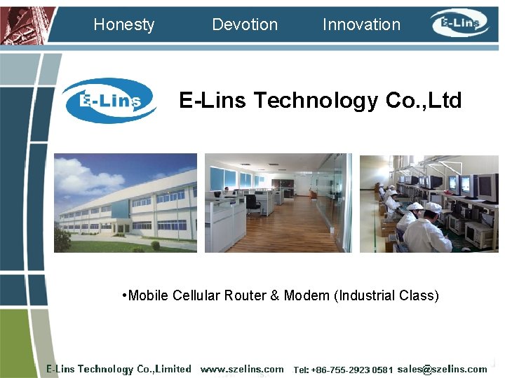 Honesty Devotion Innovation E-Lins Technology Co. , Ltd • Mobile Cellular Router & Modem