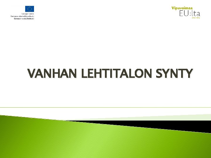 VANHAN LEHTITALON SYNTY VANHAN LEHTITALON SYNTY