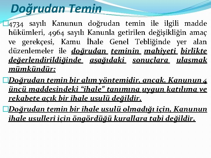 Doğrudan Temin � 4734 sayılı Kanunun doğrudan temin ile ilgili madde hükümleri, 4964 sayılı