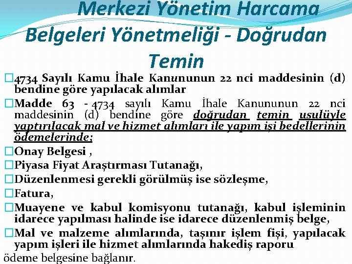 Merkezi Yönetim Harcama Belgeleri Yönetmeliği - Doğrudan Temin � 4734 Sayılı Kamu İhale Kanununun