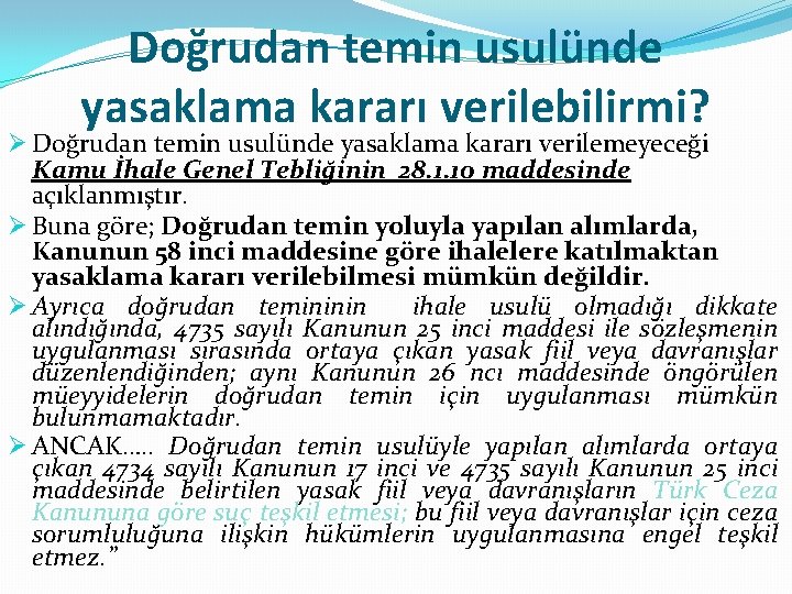 Doğrudan temin usulünde yasaklama kararı verilebilirmi? Ø Doğrudan temin usulünde yasaklama kararı verilemeyeceği Kamu