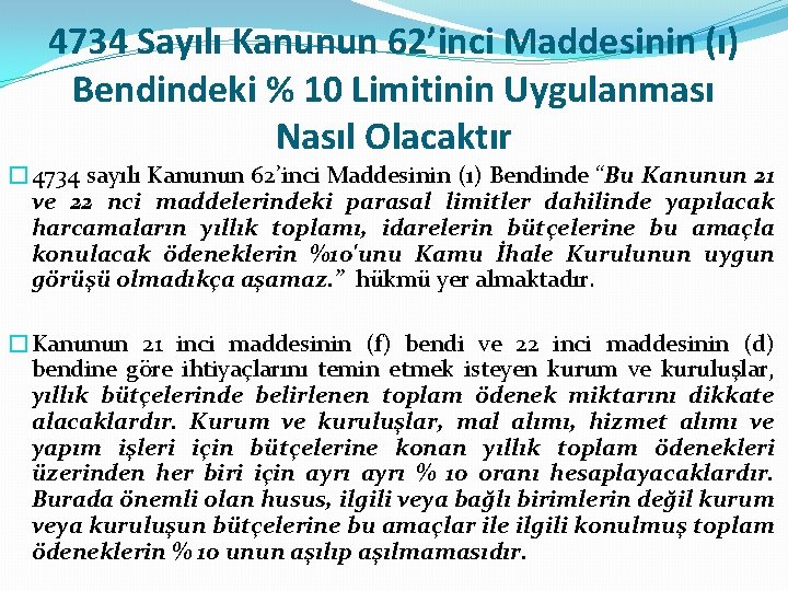 4734 Sayılı Kanunun 62’inci Maddesinin (ı) Bendindeki % 10 Limitinin Uygulanması Nasıl Olacaktır �