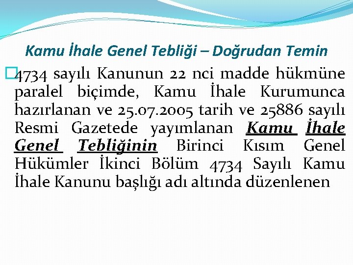 Kamu İhale Genel Tebliği – Doğrudan Temin � 4734 sayılı Kanunun 22 nci madde