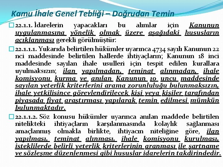 Kamu İhale Genel Tebliği – Doğrudan Temin � 22. 1. 1. İdarelerin yapacakları bu