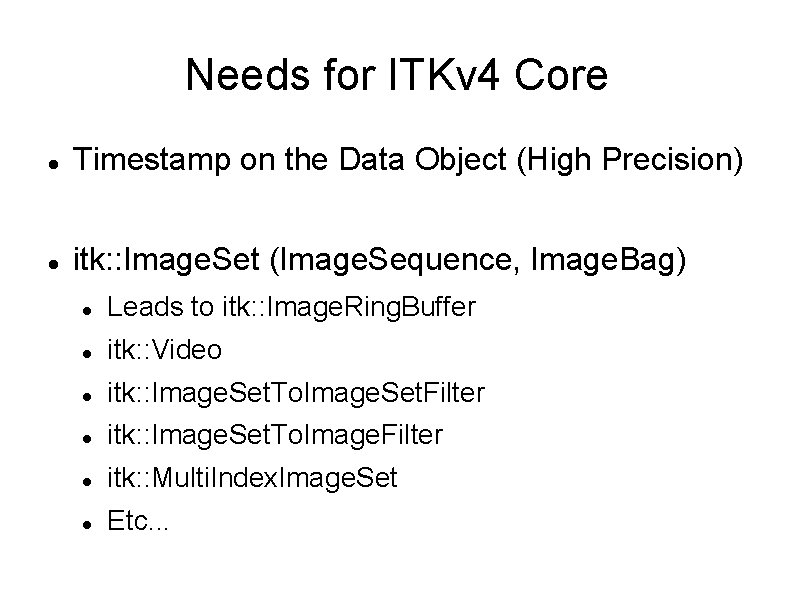 Needs for ITKv 4 Core Timestamp on the Data Object (High Precision) itk: :