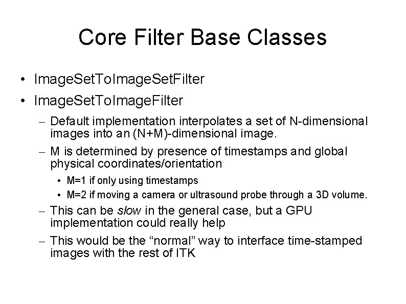 Core Filter Base Classes • Image. Set. To. Image. Set. Filter • Image. Set.