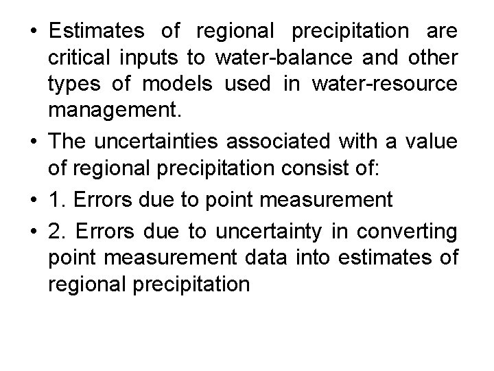  • Estimates of regional precipitation are critical inputs to water-balance and other types