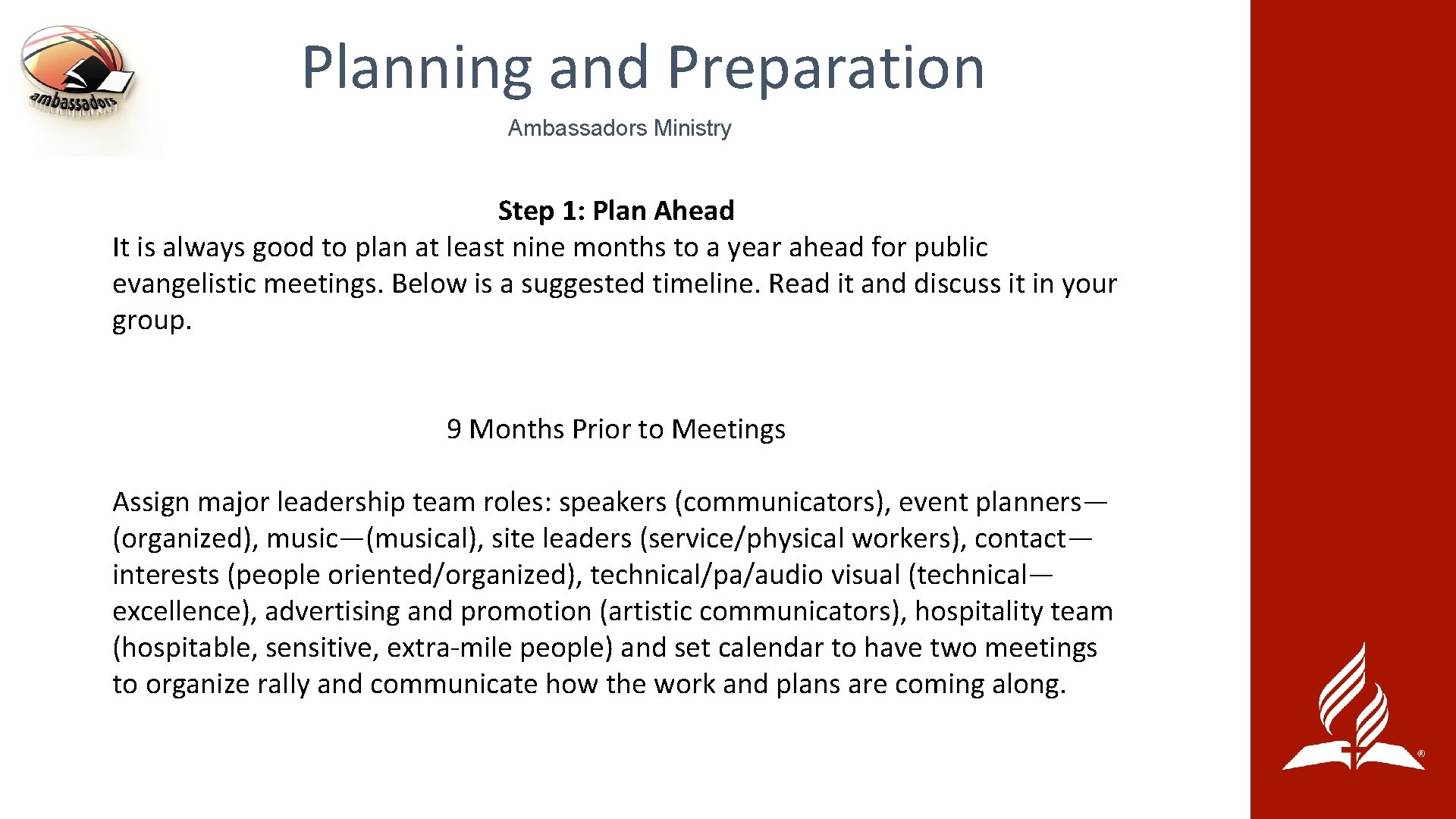 Planning and Preparation Ambassadors Ministry Step 1: Plan Ahead It is always good to
