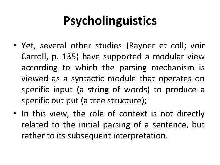 Psycholinguistics • Yet, several other studies (Rayner et coll; voir Carroll, p. 135) have