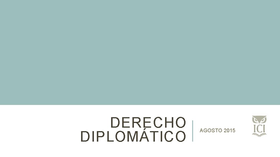 DERECHO DIPLOMÁTICO AGOSTO 2015 