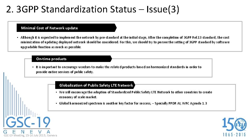 2. 3 GPP Standardization Status – Issue(3) Minimal Cost of Network update • Although