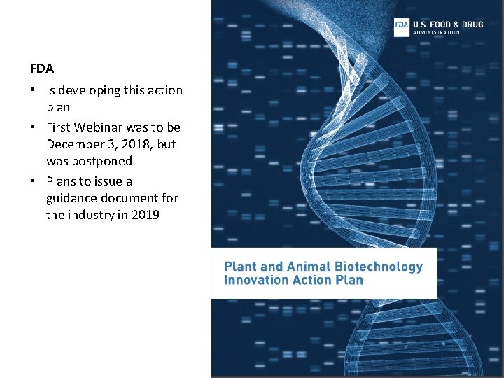 FDA • Is developing this action plan • First Webinar was to be December