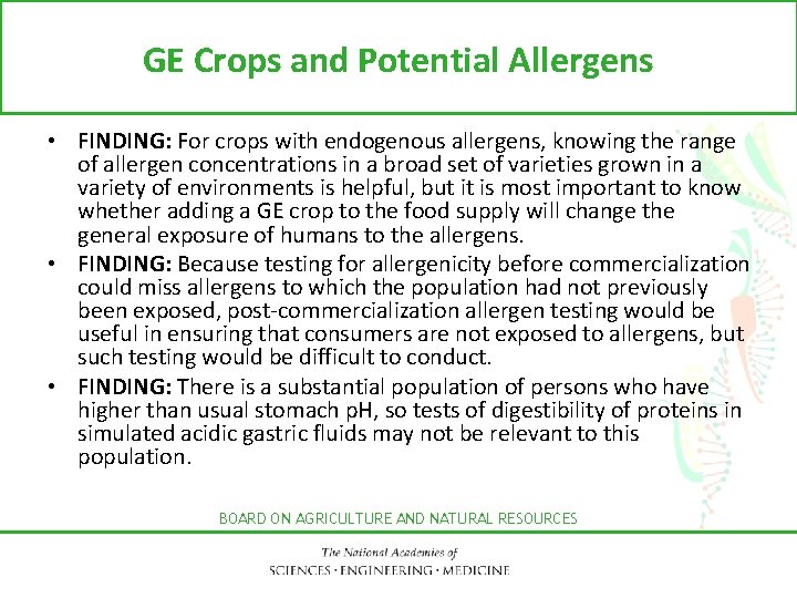 GE Crops and Potential Allergens • FINDING: For crops with endogenous allergens, knowing the