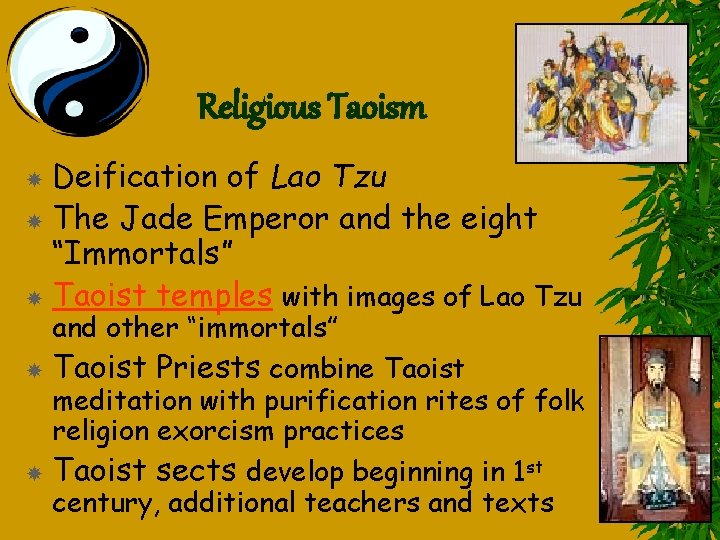 Religious Taoism Deification of Lao Tzu The Jade Emperor and the eight “Immortals” Taoist