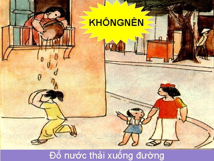 KHÔNGNÊN Đổ nước thải xuống đường 