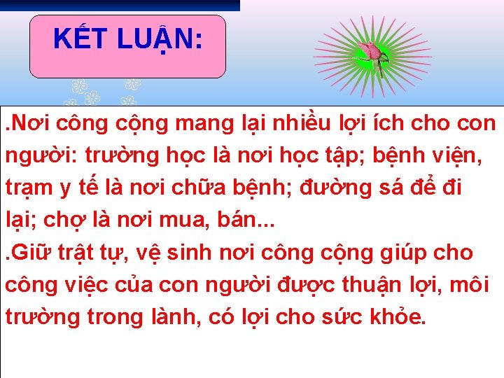 KẾT LUẬN: . Nơi công cộng mang lại nhiều lợi ích cho con người: