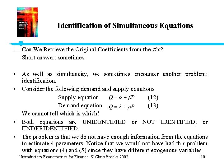 Identification of Simultaneous Equations Can We Retrieve the Original Coefficients from the ’s? Short