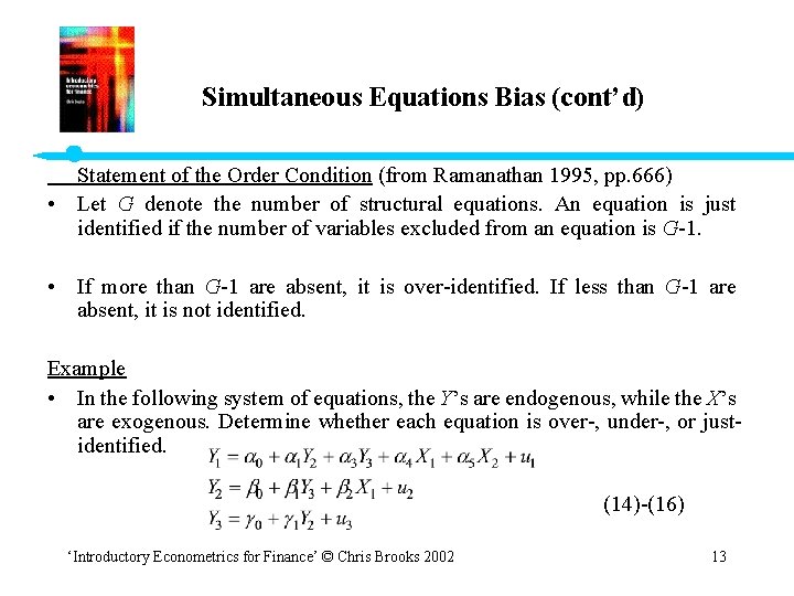 Simultaneous Equations Bias (cont’d) Statement of the Order Condition (from Ramanathan 1995, pp. 666)