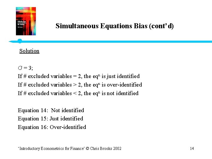 Simultaneous Equations Bias (cont’d) Solution G = 3; If # excluded variables = 2,