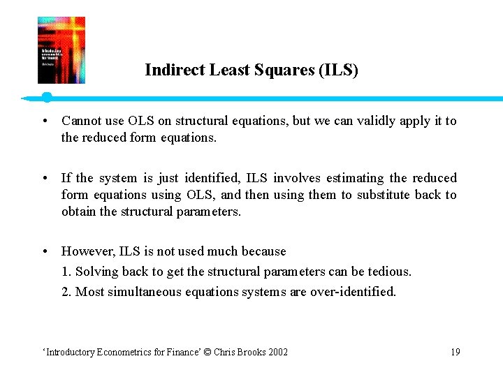 Indirect Least Squares (ILS) • Cannot use OLS on structural equations, but we can