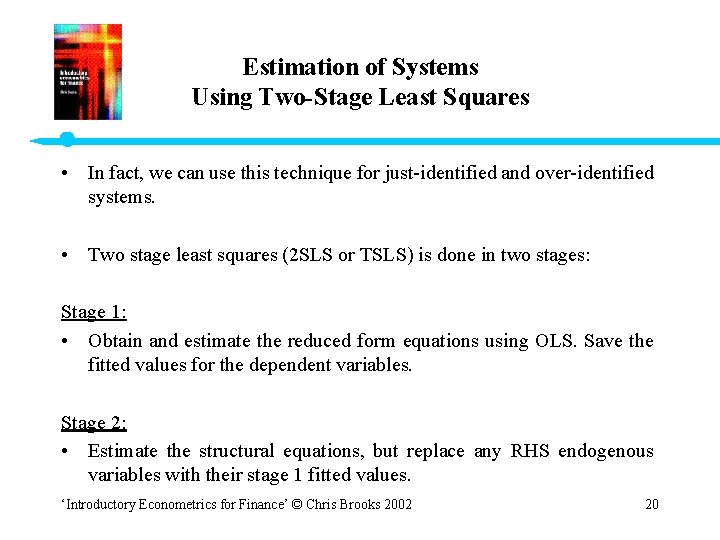 Estimation of Systems Using Two-Stage Least Squares • In fact, we can use this