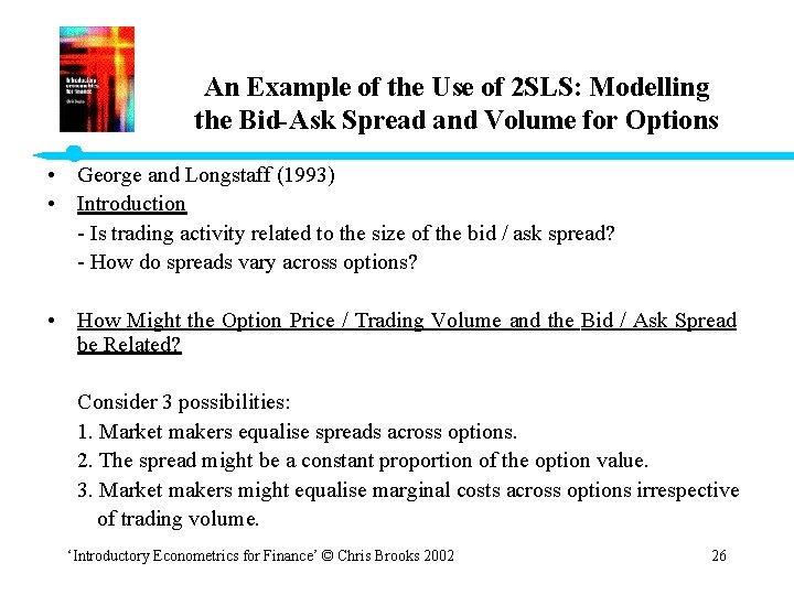 An Example of the Use of 2 SLS: Modelling the Bid-Ask Spread and Volume