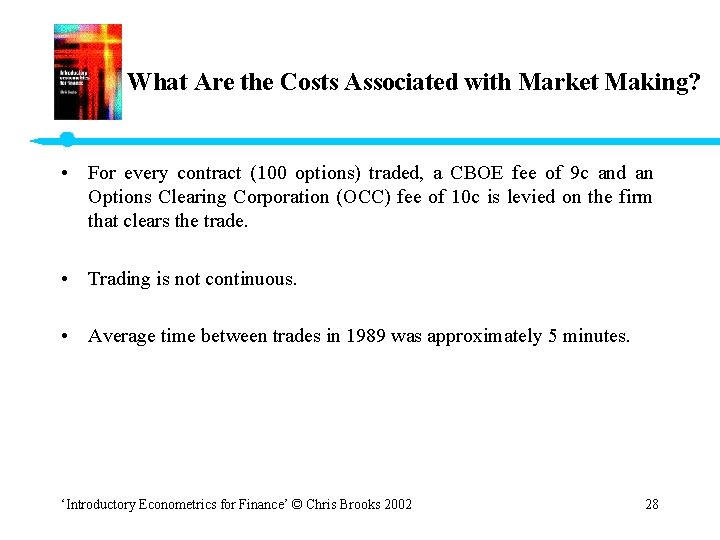 What Are the Costs Associated with Market Making? • For every contract (100 options)