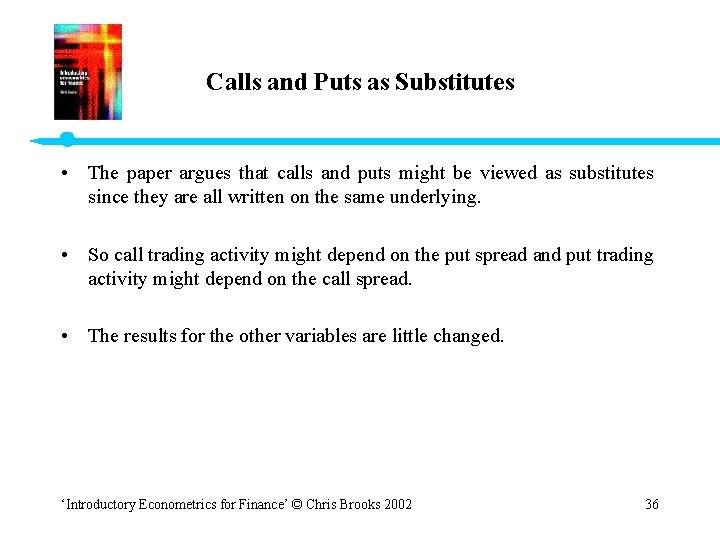 Calls and Puts as Substitutes • The paper argues that calls and puts might