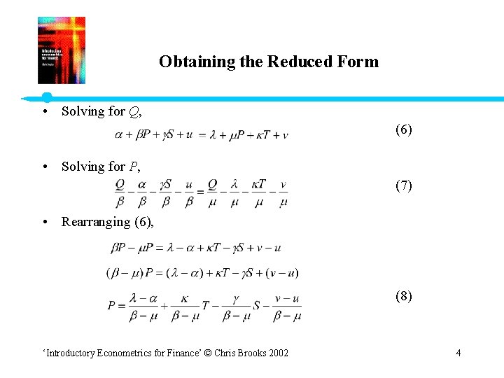 Obtaining the Reduced Form • Solving for Q, (6) • Solving for P, (7)