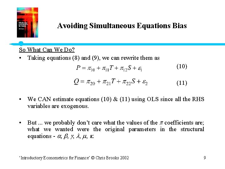 Avoiding Simultaneous Equations Bias So What Can We Do? • Taking equations (8) and