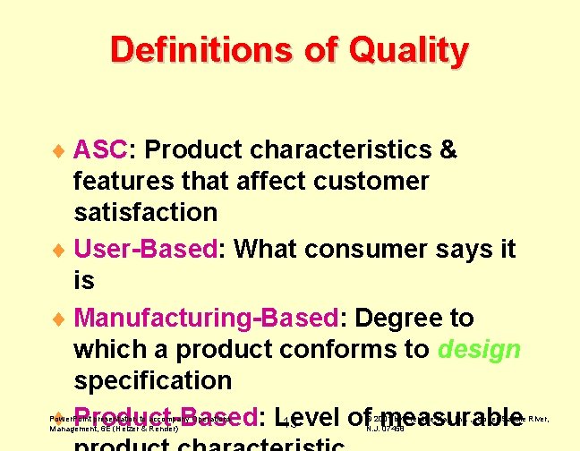 Definitions of Quality ¨ ASC: Product characteristics & features that affect customer satisfaction ¨