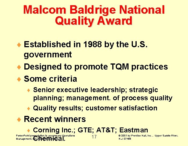 Malcom Baldrige National Quality Award ¨ Established in 1988 by the U. S. government