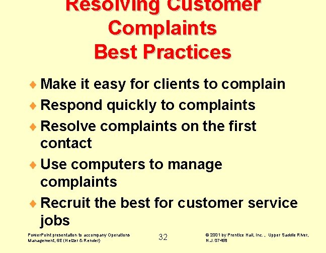 Resolving Customer Complaints Best Practices ¨ Make it easy for clients to complain ¨