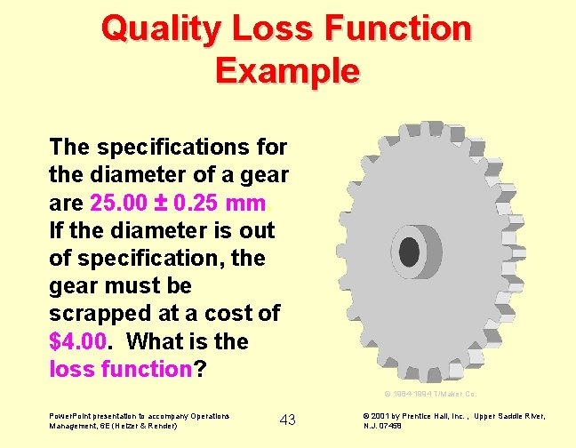 Quality Loss Function Example The specifications for the diameter of a gear are 25.