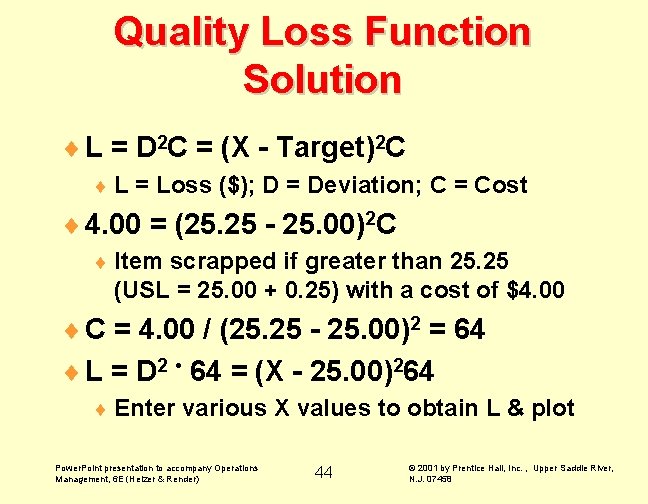 Quality Loss Function Solution ¨ L = D 2 C = (X - Target)2