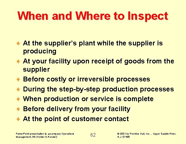 When and Where to Inspect ¨ At the supplier’s plant while the supplier is