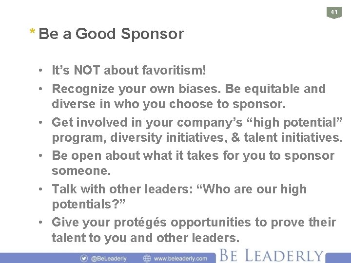 41 * Be a Good Sponsor • It’s NOT about favoritism! • Recognize your