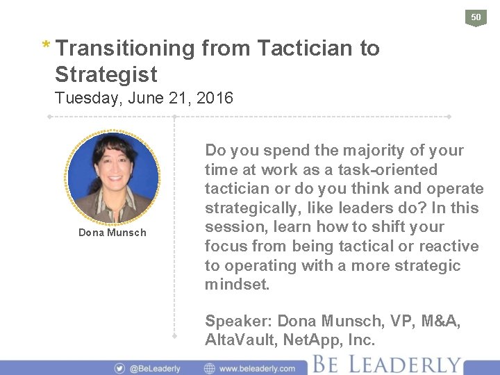 50 * Transitioning from Tactician to Strategist Tuesday, June 21, 2016 Dona Munsch Do