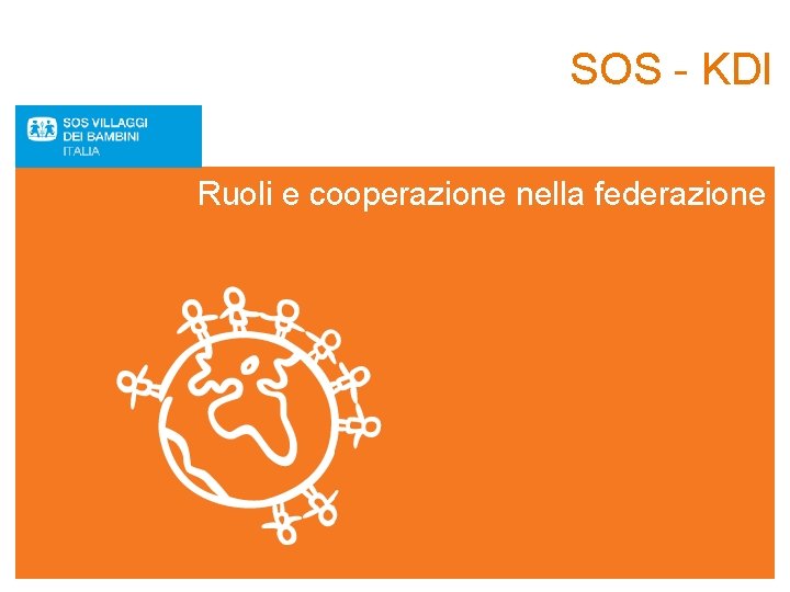 SOS - KDI Ruoli e cooperazione nella federazione 