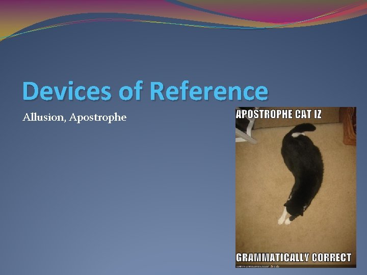 Devices of Reference Allusion, Apostrophe Devices of Reference Allusion, Apostrophe