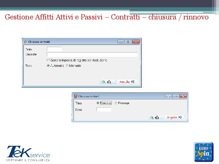 Gestione Affitti Attivi e Passivi – Contratti – chiusura / rinnovo ******* 