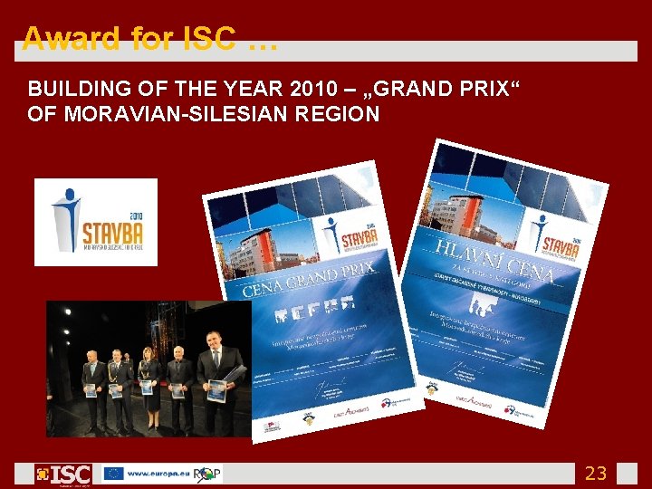 Award for ISC … BUILDING OF THE YEAR 2010 – „GRAND PRIX“ OF MORAVIAN-SILESIAN