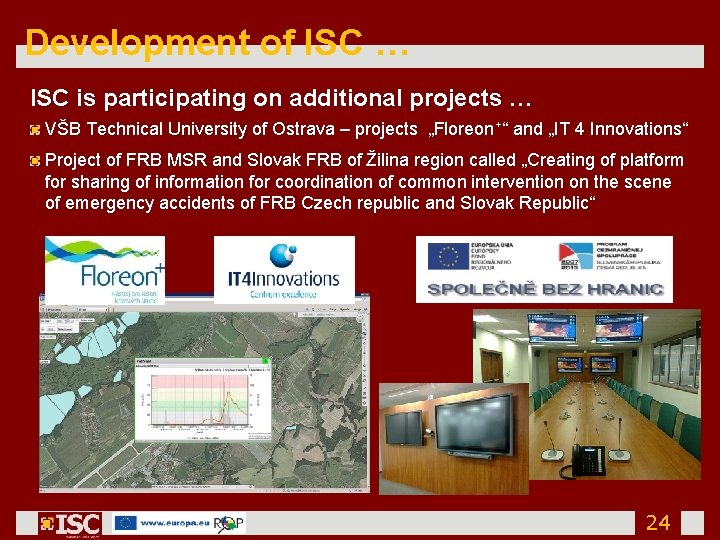 Development of ISC … ISC is participating on additional projects … VŠB Technical University