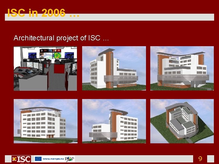 ISC in 2006 … Architectural project of ISC … 9 