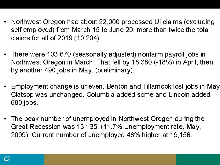  • Northwest Oregon had about 22, 000 processed UI claims (excluding self employed)