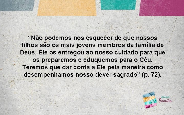 “Não podemos nos esquecer de que nossos filhos são os mais jovens membros da “Não podemos nos esquecer de que nossos filhos são os mais jovens membros da
