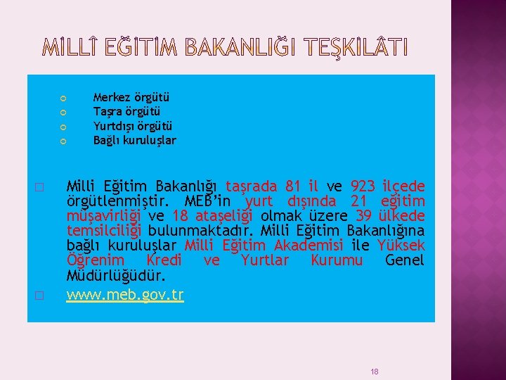  � � Merkez örgütü Taşra örgütü Yurtdışı örgütü Bağlı kuruluşlar Milli Eğitim Bakanlığı