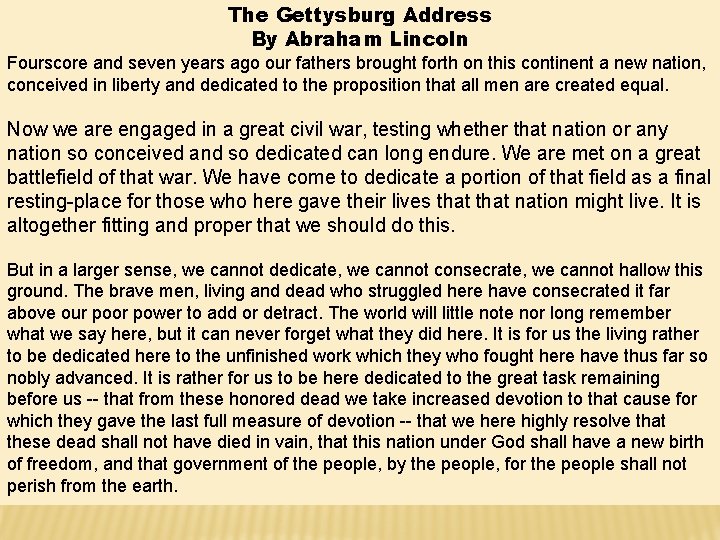 The Gettysburg Address By Abraham Lincoln Fourscore and seven years ago our fathers brought