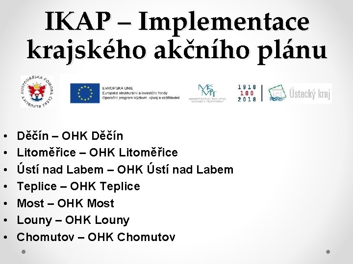 IKAP – Implementace krajského akčního plánu • • Děčín – OHK Děčín Litoměřice –